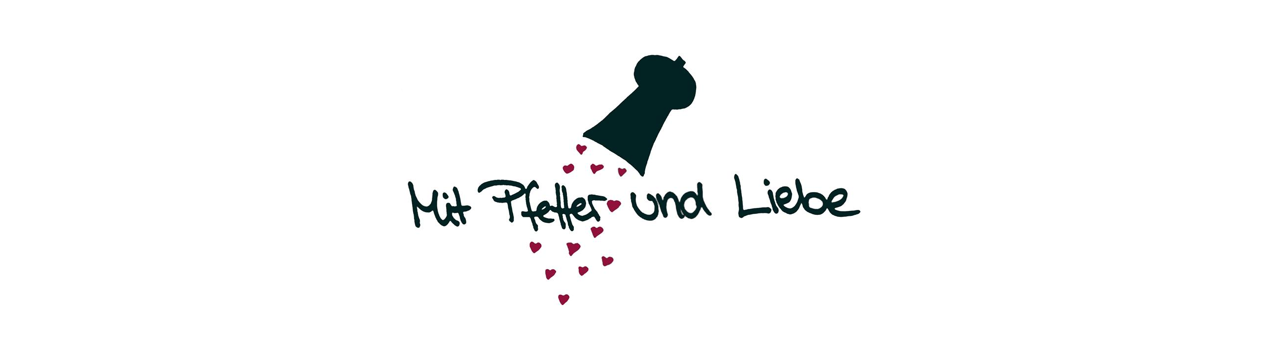 Mit Pfeffer & Liebe